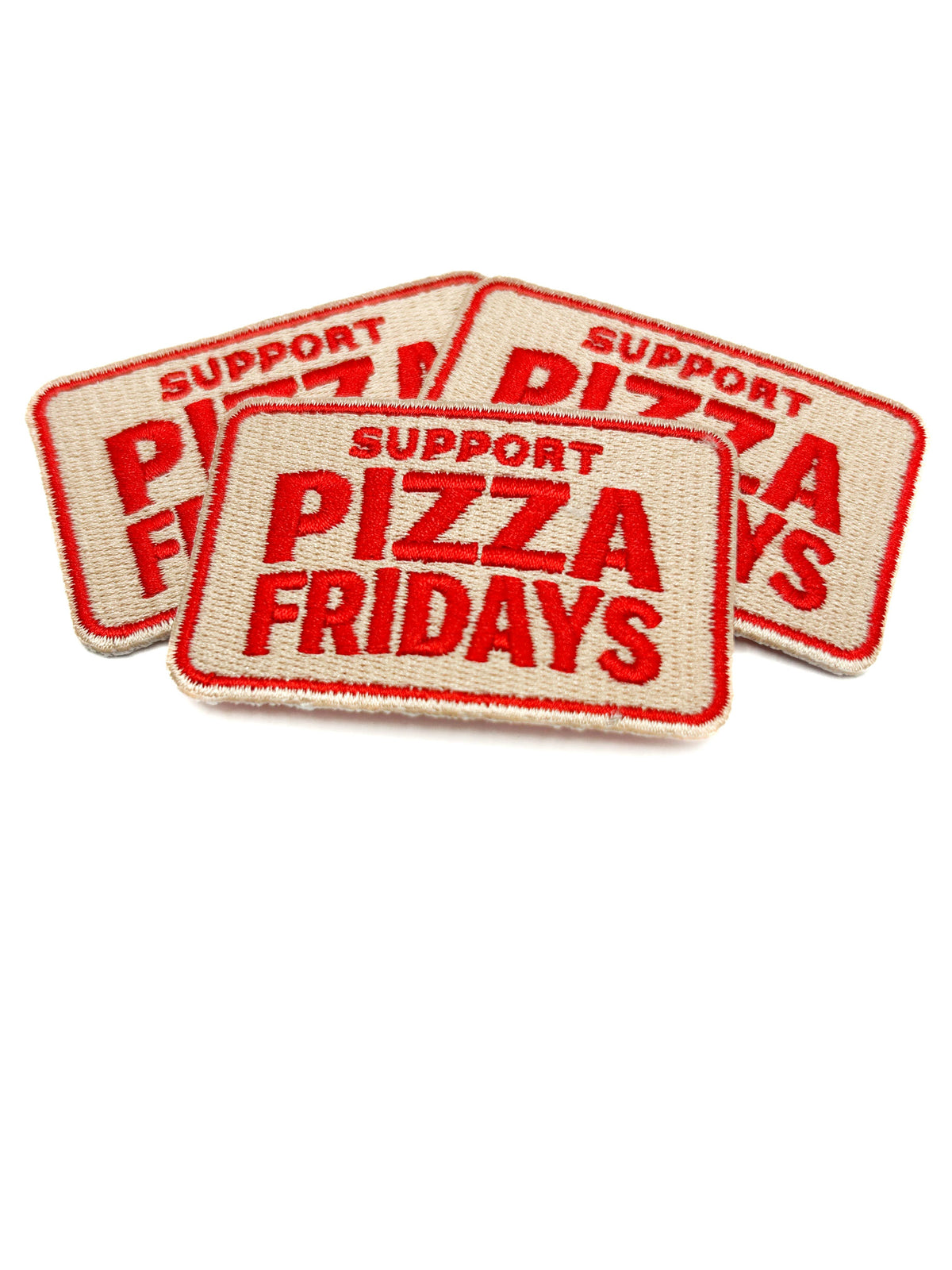 Support Pizza Fridays Embroidered Patch Funny Food Quote