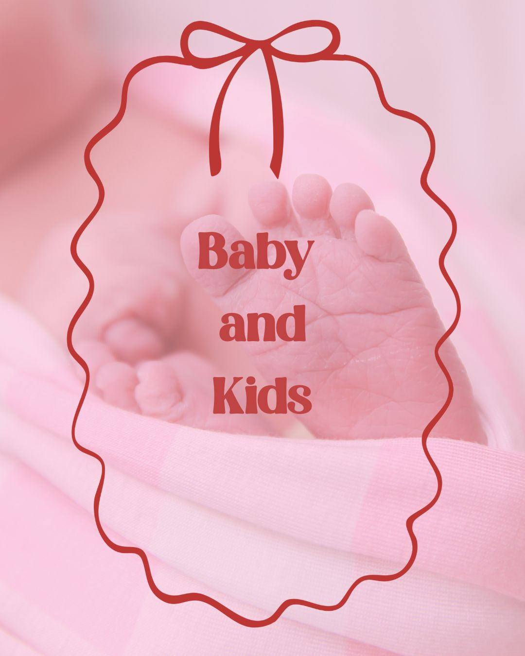 Baby and Kids