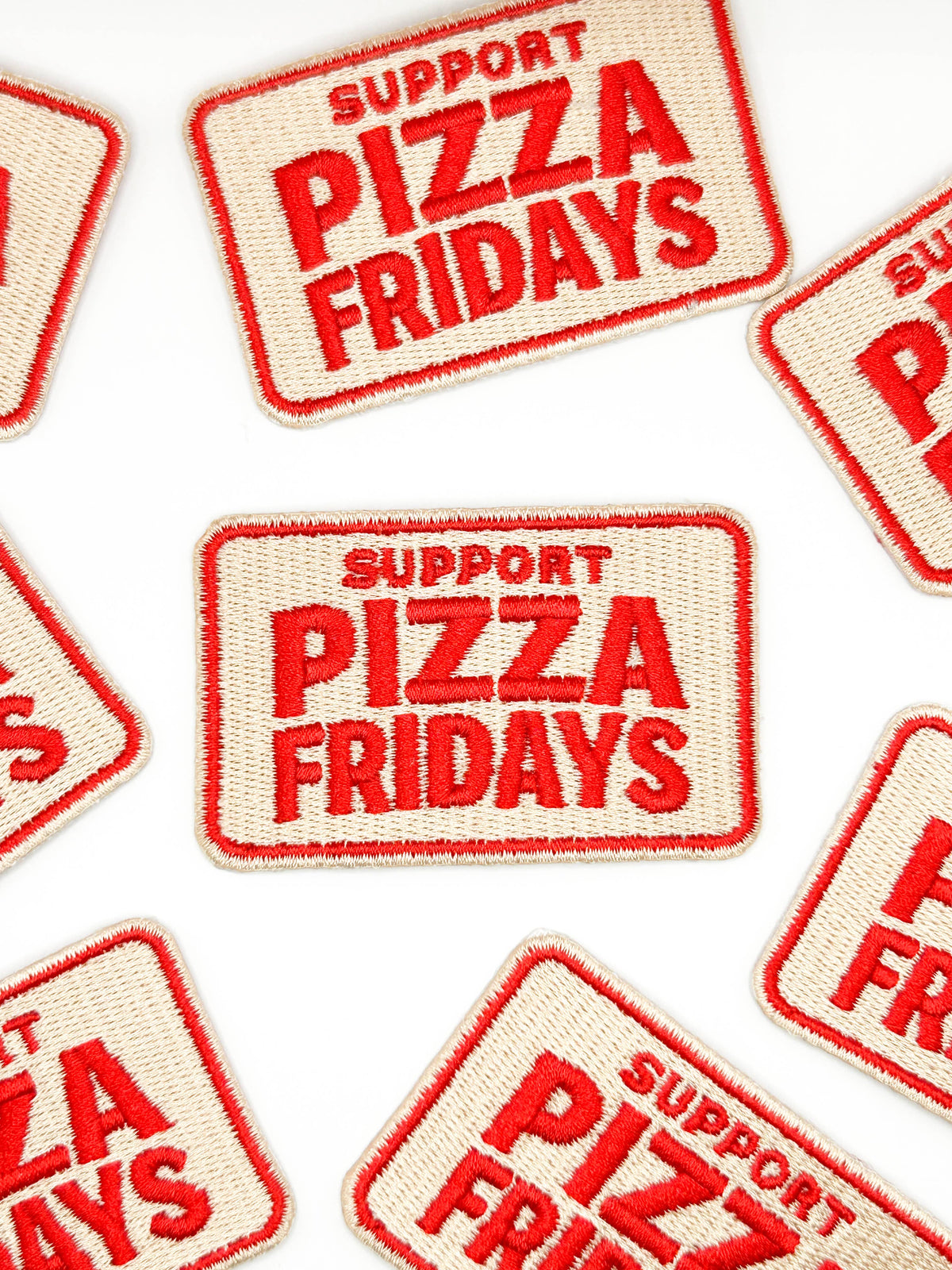 Support Pizza Fridays Embroidered Patch Funny Food Quote