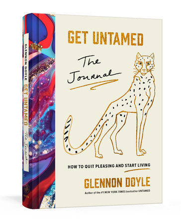 Get Untamed - The Journal (How to Quit Pleasing and Start Living)